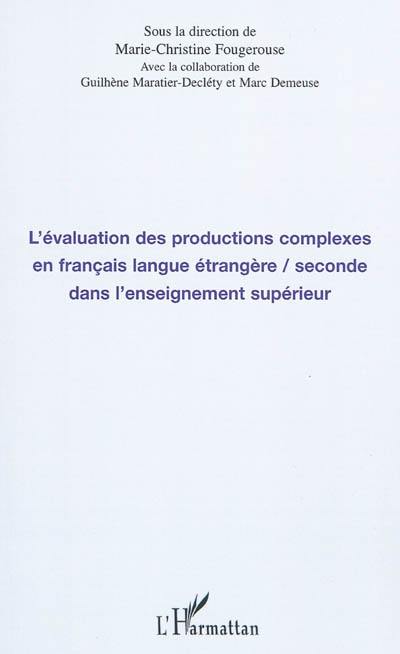 L'évaluation des productions complexes en français langue étrangère-seconde dans l'enseignement supérieur