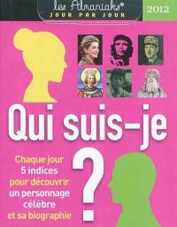 Qui suis-je ? 2012 : chaque jour 5 indices pour découvrir un personnage célèbre et sa biographie