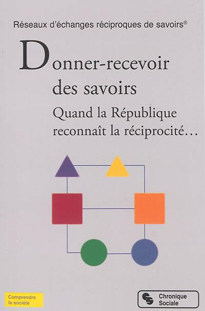 Donner-recevoir des savoirs : quand la République reconnaît la réciprocité...