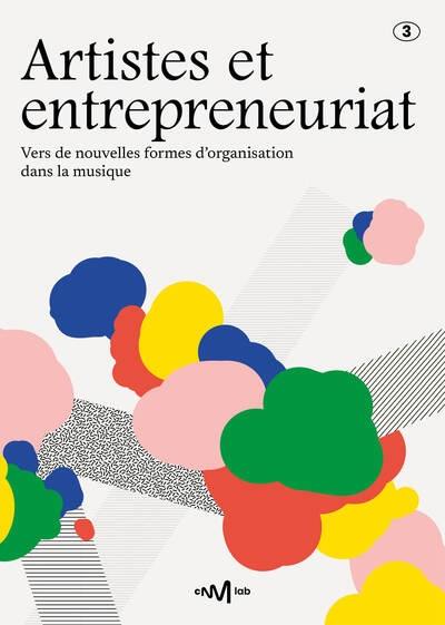 Artistes et entrepreneuriat : vers de nouvelles formes d'organisation dans la musique