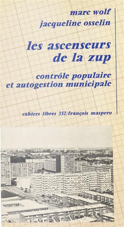 Les Ascenseurs de la ZUP : contrôle populaire et autogestion municipale