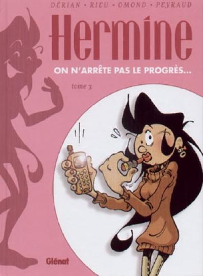 Hermine. Vol. 3. On n'arrête pas le progrès