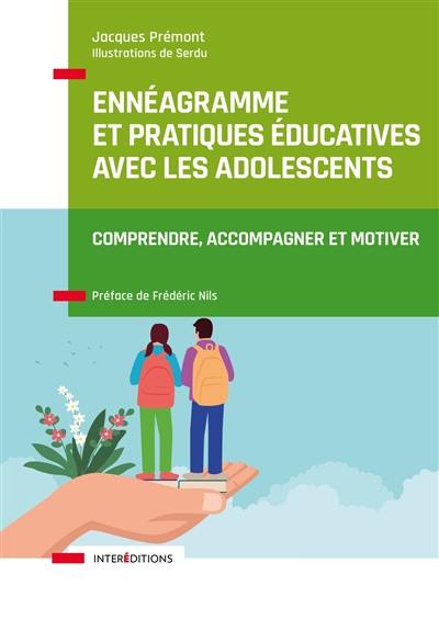 Ennéagramme et pratiques éducatives avec les adolescents : comprendre, accompagner et motiver