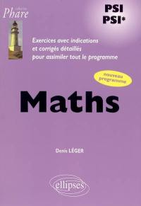 Mathématiques PSI-PSI* : exercices avec indications et corrigés détaillés pour assimiler tout le programme