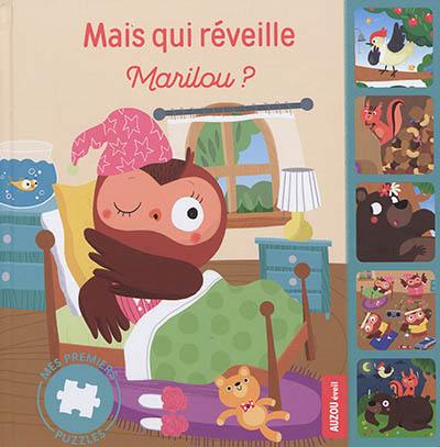 Mais qui réveille Marilou ?