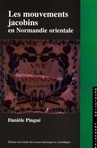 Les mouvements jacobins en Normandie orientale : les sociétés politiques dans l'Eure et la Seine-Inférieure, 1790-1795