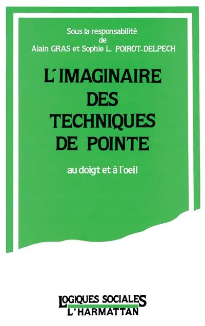 L'Imaginaire des techniques de pointe : au doigt et à l'oeil