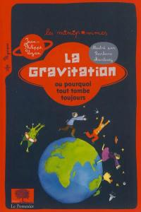 La gravitation ou Pourquoi tout tombe toujours