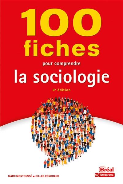 100 fiches pour comprendre la sociologie