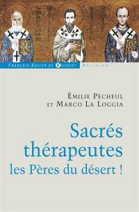 Sacrés thérapeutes : les Pères du désert !