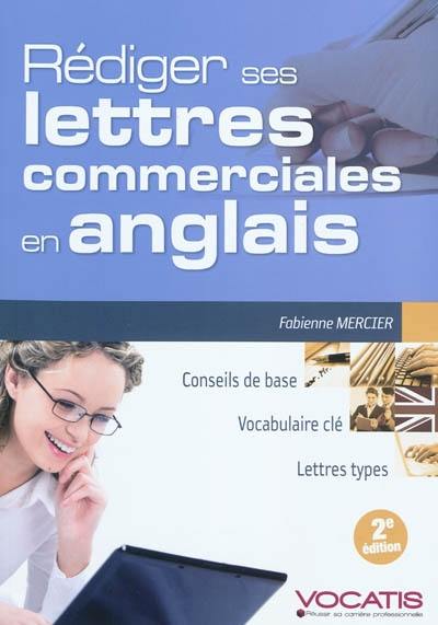 Rédiger ses lettres commerciales en anglais : conseils de base, vocabulaire clé, lettres types