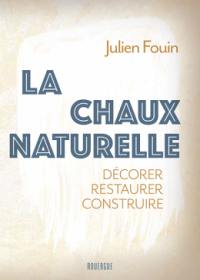 La chaux naturelle : décorer, restaurer, construire