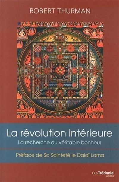 Révolution intérieure : vie, liberté et la recherche du véritable bonheur