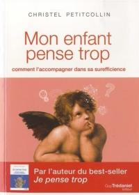 Mon enfant pense trop : comment l'accompagner dans sa surefficience