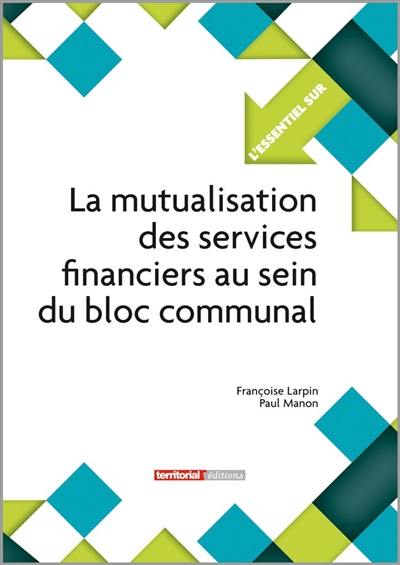 La mutualisation des services financiers au sein du bloc communal