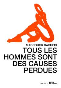 Tous les hommes sont des causes perdues