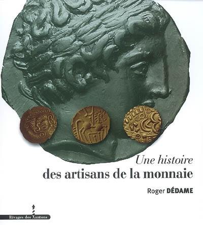 Une histoire des artisans de la monnaie