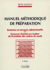 Manuel méthodique de préparation : examens et concours administratifs, concours d'entrée en Institut de formation des cadres de santé