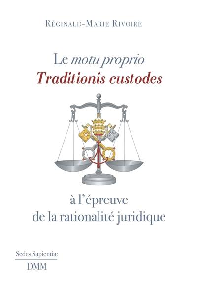 Le motu proprio Traditionis custodes à l'épreuve de la rationalité juridique