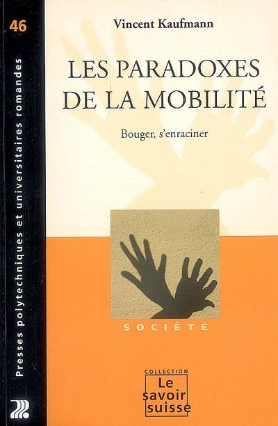 Les paradoxes de la mobilité : bouger, s'enraciner