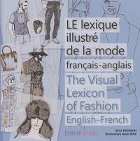 Le lexique illustré de la mode : français-anglais. The visual lexicon of fashion : English-French