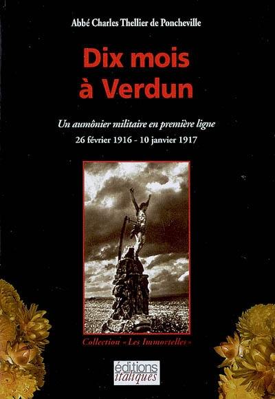 Dix mois à Verdun : un aumônier militaire en première ligne : 26 février 1916-10 janvier 1917