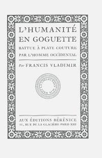 L'humanité en goguette : battue à plate couture par l'homme occidental