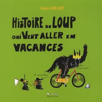 Histoire du loup qui veut aller en vacances