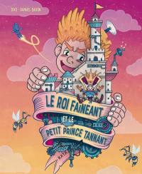 Le roi fainéant et le petit prince tannant