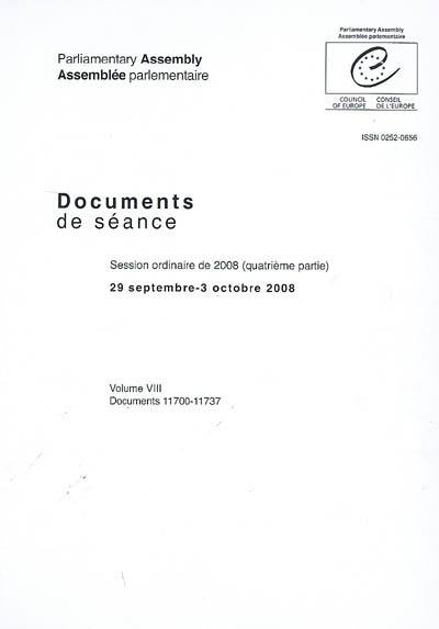 Assemblée parlementaire : documents de séance. Vol. 8. Session ordinaire de 2008 (quatrième partie), 29 septembre-3 octobre 2008 : documents 11700-11737