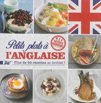 Petits plats à l'anglaise : plus de 50 recettes so british !