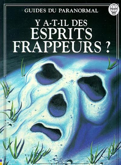 Y a-t-il des esprits frappeurs ?