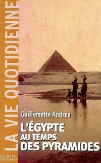 L'Egypte au temps des pyramides : IIIe millénaire avant J.-C.