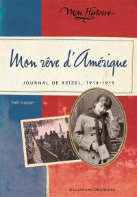 Mon rêve d'Amérique : journal de Reïzel, 1914-1915