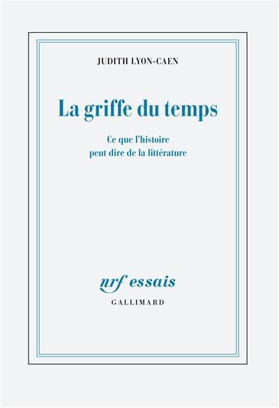 La griffe du temps : ce que l'histoire peut dire de la littérature