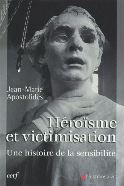 Héroïsme et victimisation : une histoire de la sensibilité