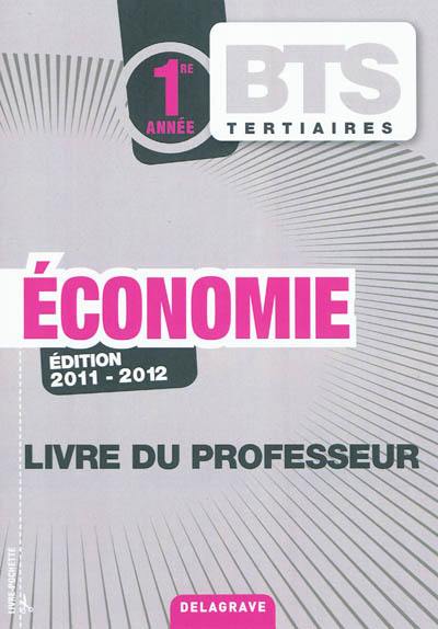 Economie BTS tertiaires 1re année : livre du professeur