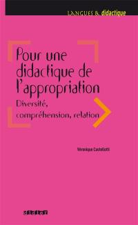 Pour une didactique de l'appropriation : diversité, compréhension, relation