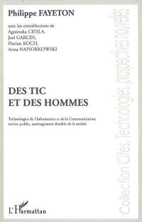 Des TIC et des hommes : technologies de l'information et de la communication, service public, aménagement durable de la société