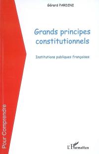 Grands principes constitutionnels : institutions publiques françaises