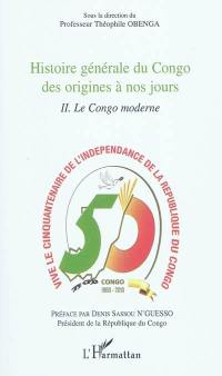 Histoire générale du Congo des origines à nos jours. Vol. 2. Le Congo moderne