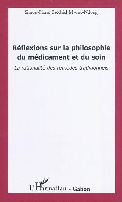 Réflexions sur la philosophie du médicament et du soin : la rationalité des remèdes traditionnels