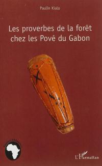 Les proverbes de la forêt chez les Pové du Gabon