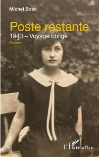 Poste restante : 1940, voyage obligé