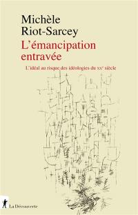 L'émancipation entravée : l'idéal au risque des idéologies du XXe siècle