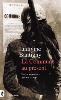 La Commune au présent : une correspondance par-delà le temps