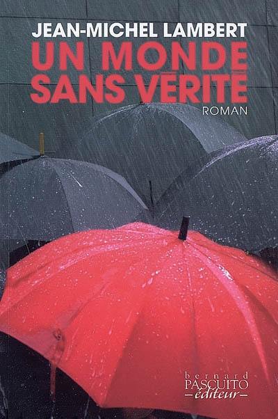 Un monde sans vérité