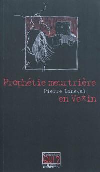 Prophétie meurtrière en Vexin