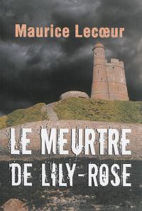 Le meurtre de Lily-Rose : polar