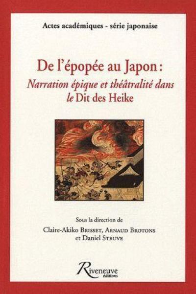 De l'épopée au Japon : narration épique et théâtralité dans le Dit des Heike